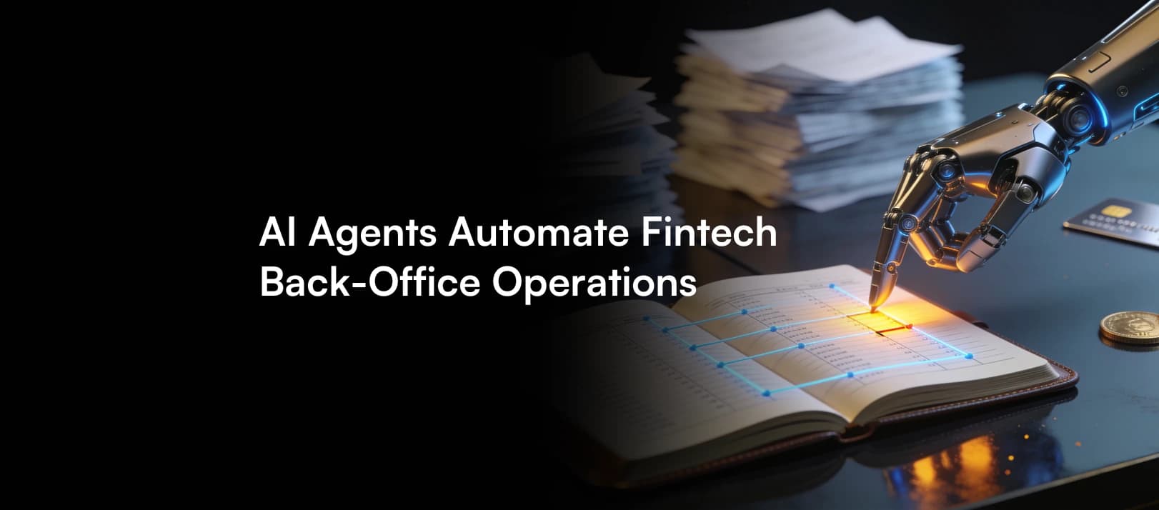 How AI Agents Automate Fintech Back-Office Operations