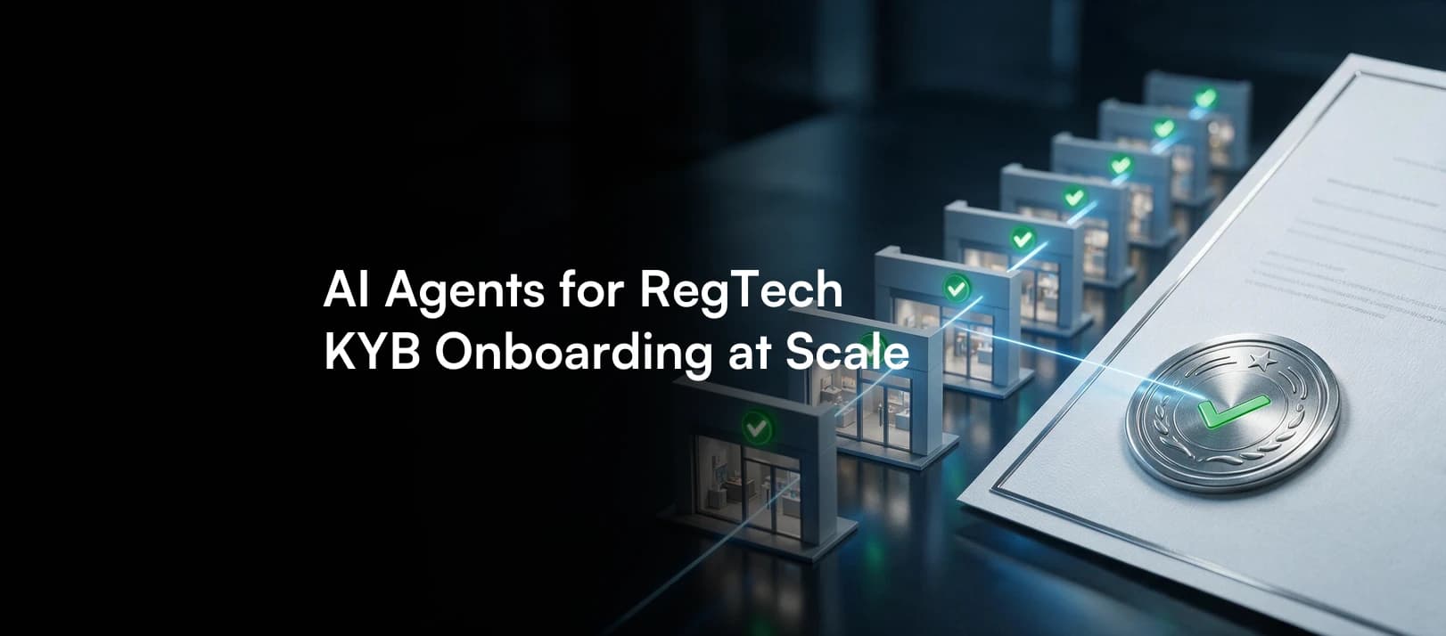 AI Agents for RegTech KYB Onboarding at Scale