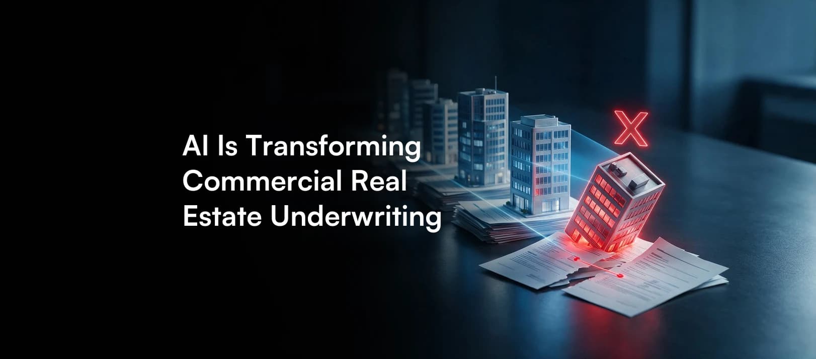 How AI Is Transforming Commercial Real Estate Underwriting