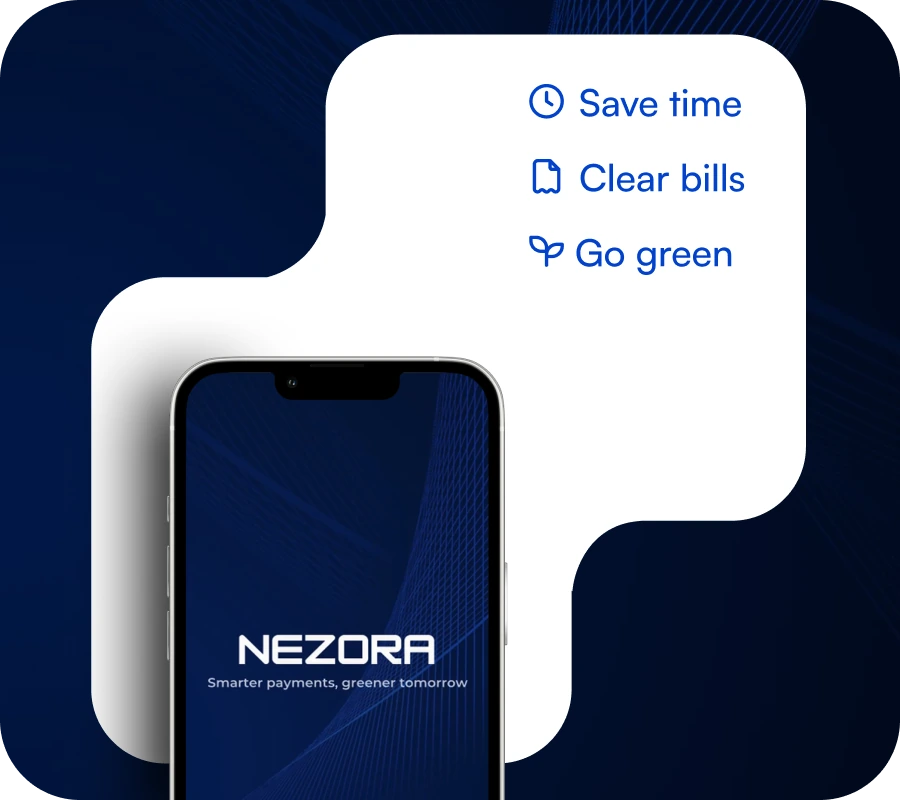 Save time, clear bills and go green with Nezora